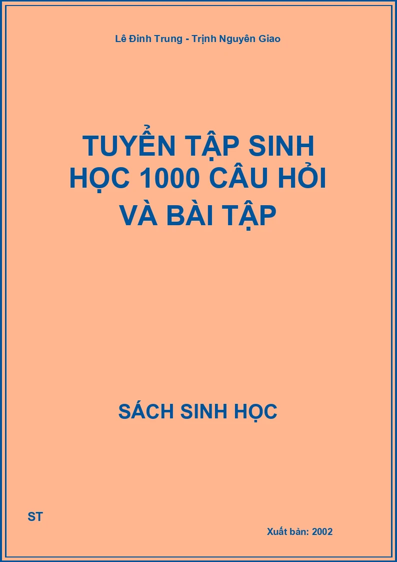 Tuyển tập sinh học 1000 câu hỏi và bài tập