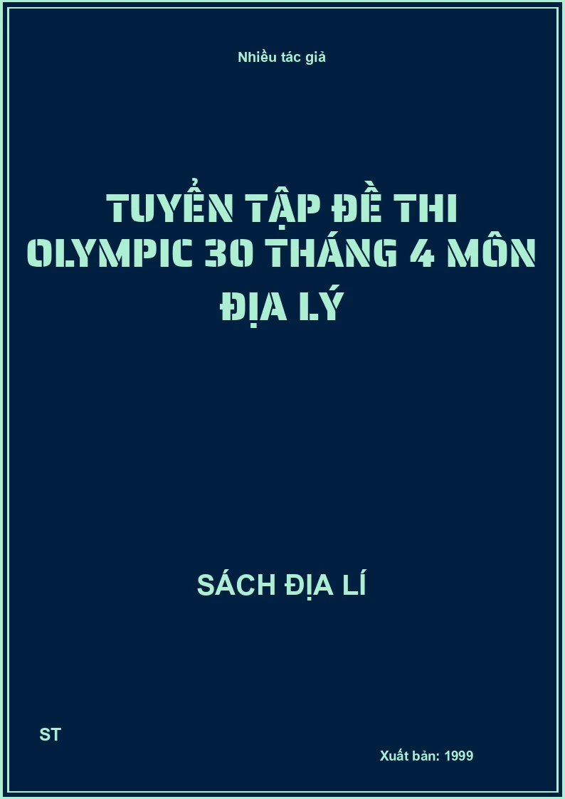 Tuyển tập đề thi Olympic 30 tháng 4 môn địa lý