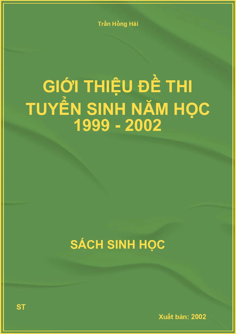 Giới thiệu đề thi tuyển sinh năm học 1999 - 2002