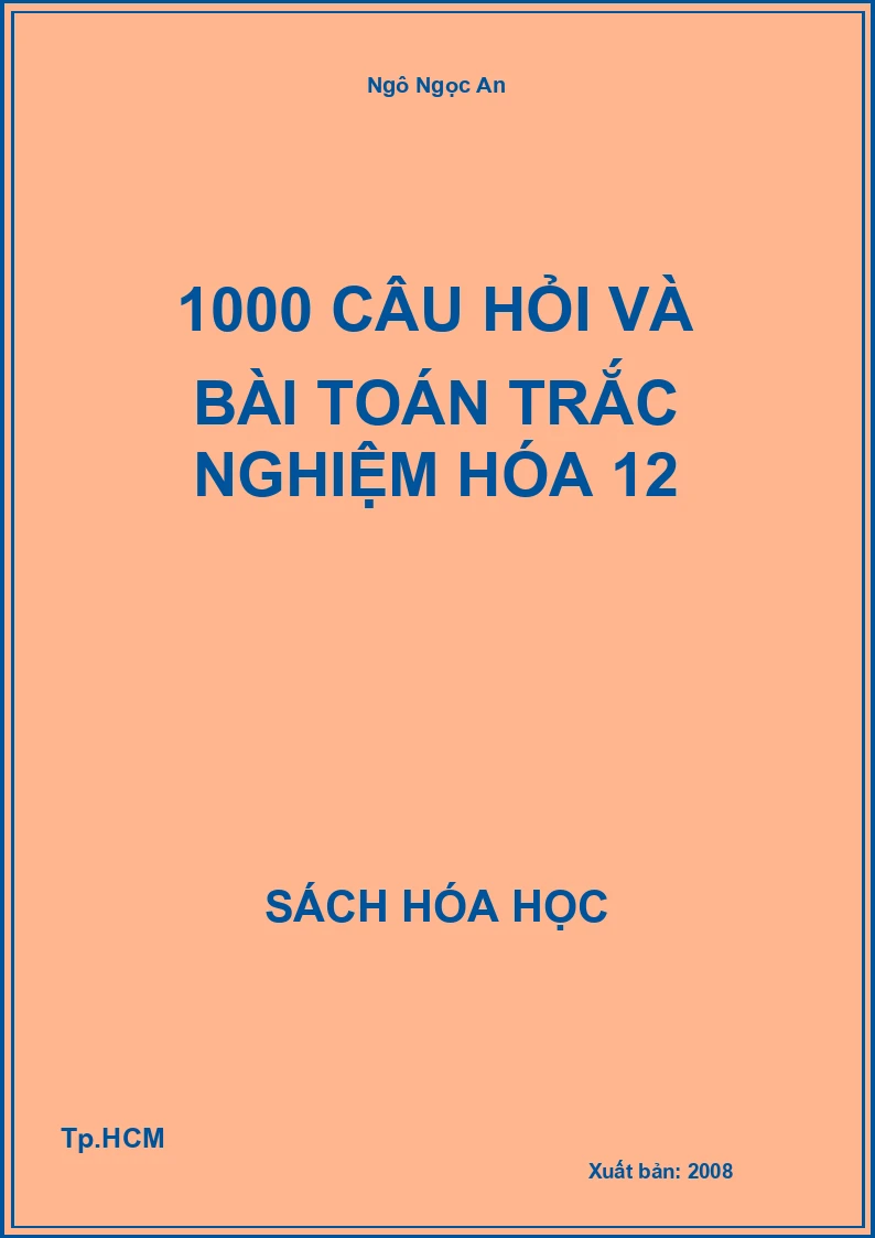 1000 câu hỏi và bài toán trắc nghiệm hóa 12