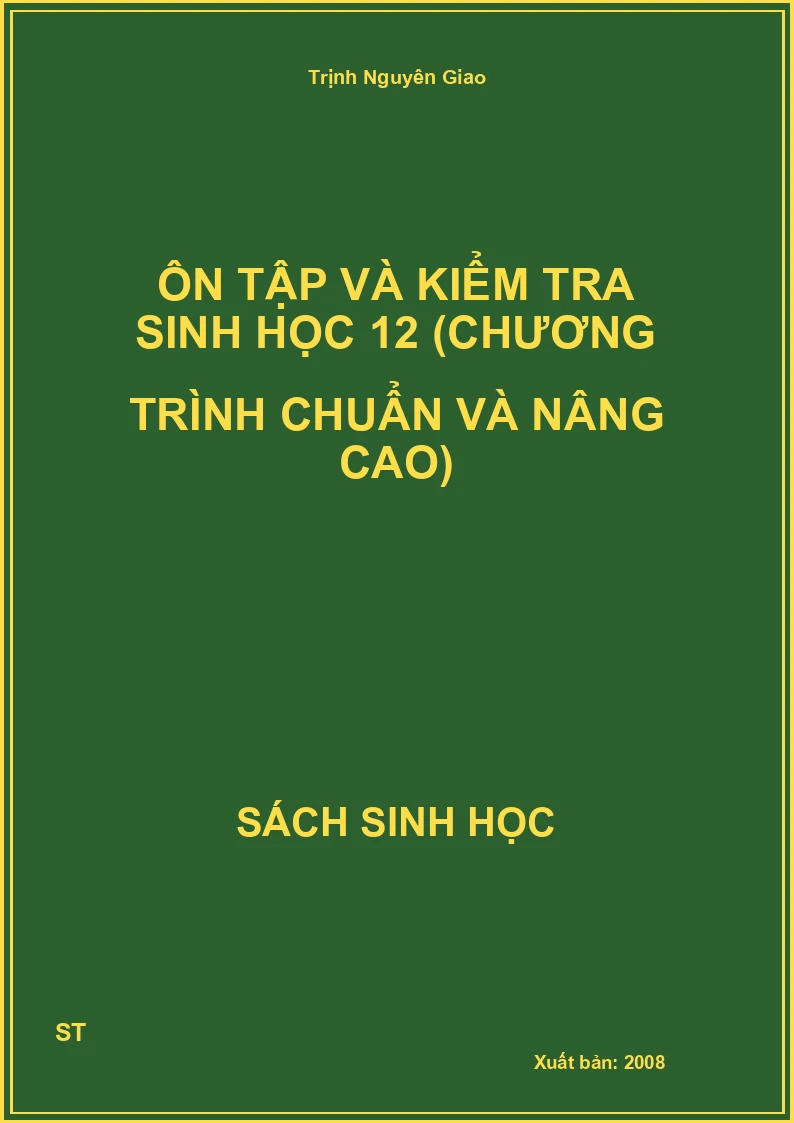Ôn tập và kiểm tra sinh học 12 (chương trình chuẩn và nâng cao)