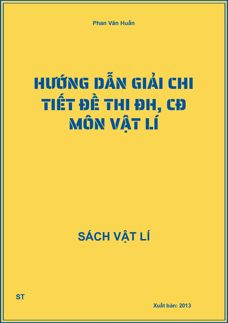 Hướng dẫn giải chi tiết đề thi ĐH, CĐ môn vật lí