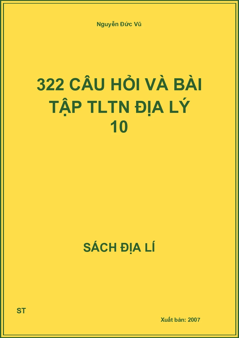 322 câu hỏi và bài tập TLTN địa lý 10