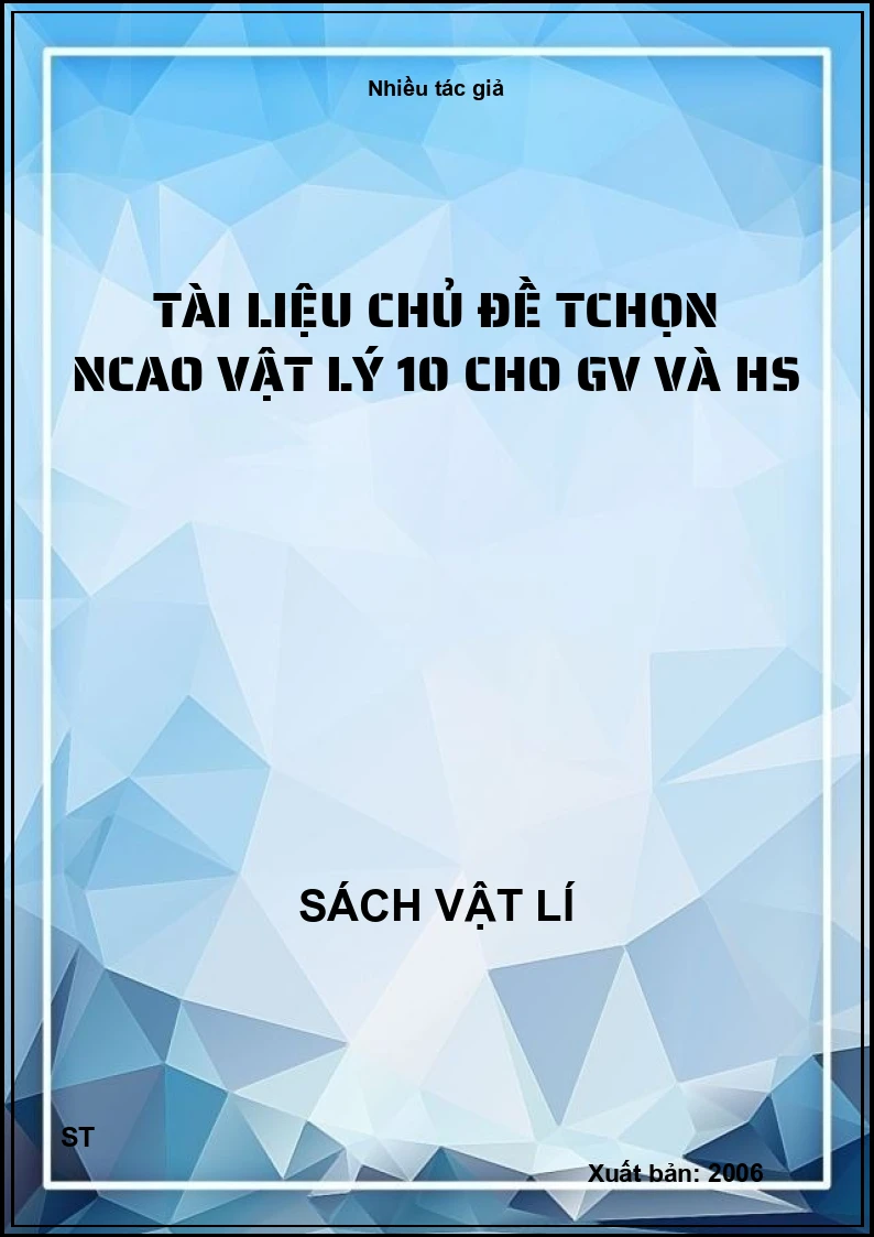 Tài liệu chủ đề Tchọn Ncao vật lý 10 cho GV và HS