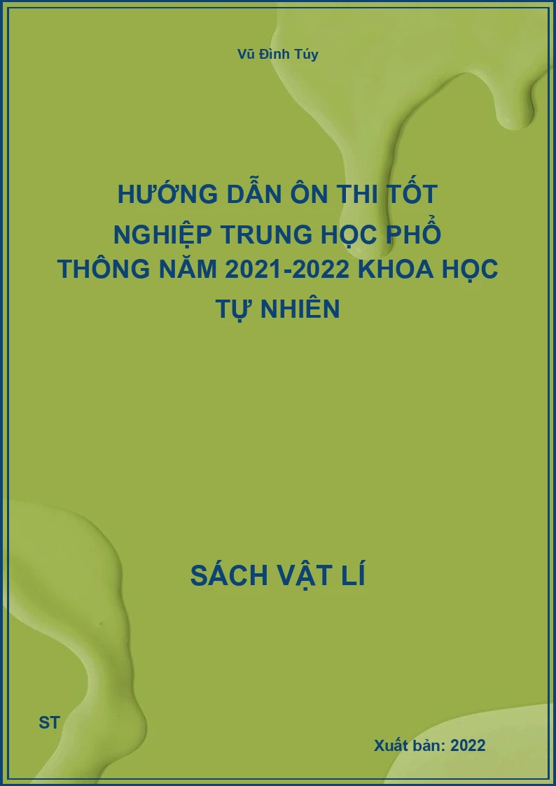 Hướng dẫn ôn thi tốt nghiệp trung học phổ thông năm 2021-2022 khoa học tự nhiên