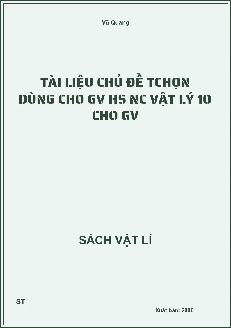 Tài liệu chủ đề Tchọn dùng cho GV HS Nc vật lý 10 cho GV
