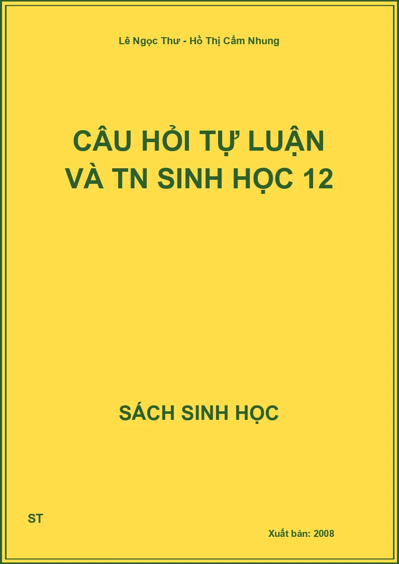 Câu hỏi tự luận và TN sinh học 12