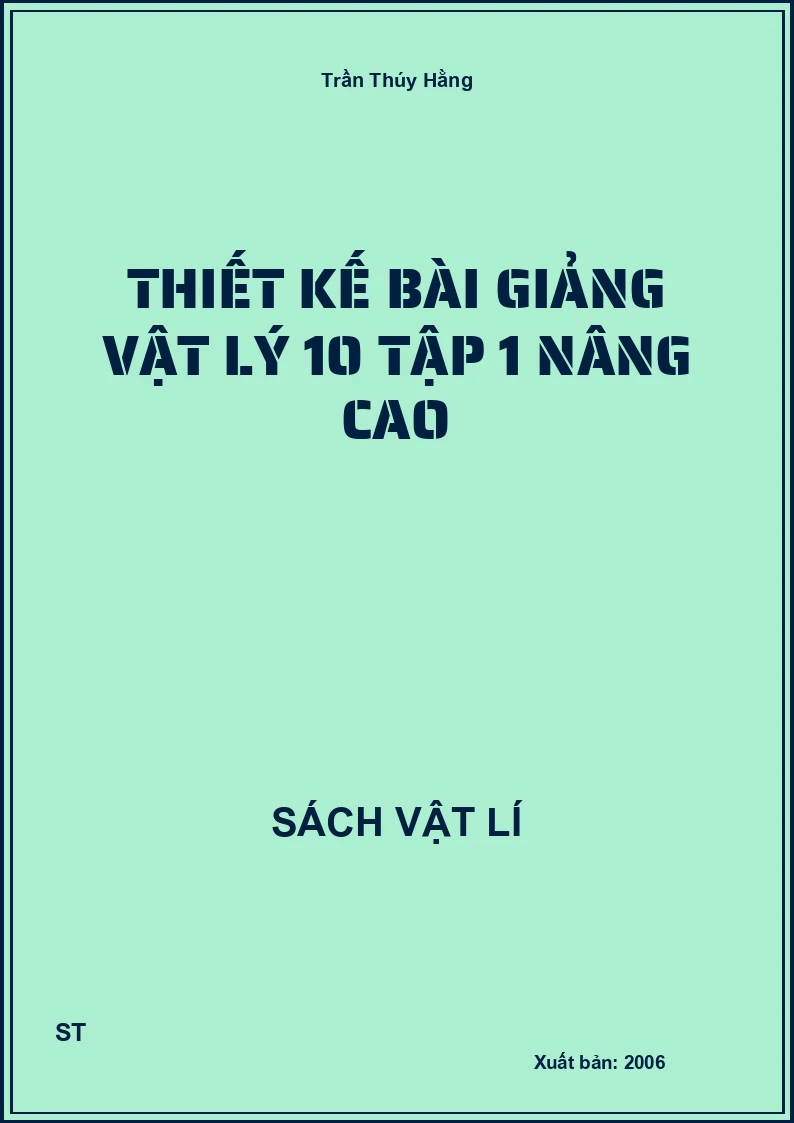 Thiết kế bài giảng vật lý 10 tập 1 nâng cao