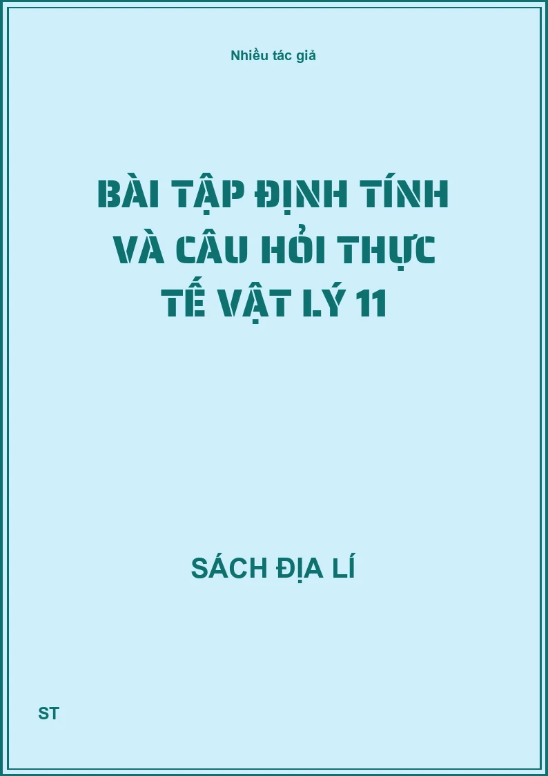 Bài tập định tính và câu hỏi thực tế vật lý 11