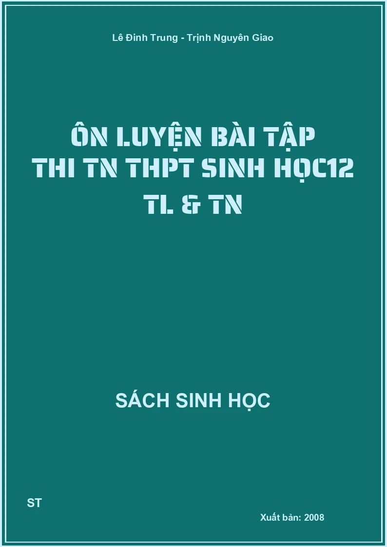 Ôn luyện bài tập thi TN THPT sinh học12 TL & TN