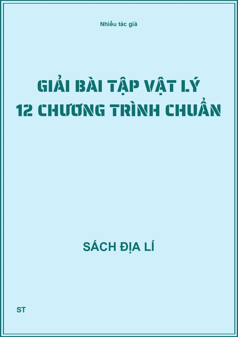 Giải bài tập vật lý 12 chương trình chuẩn