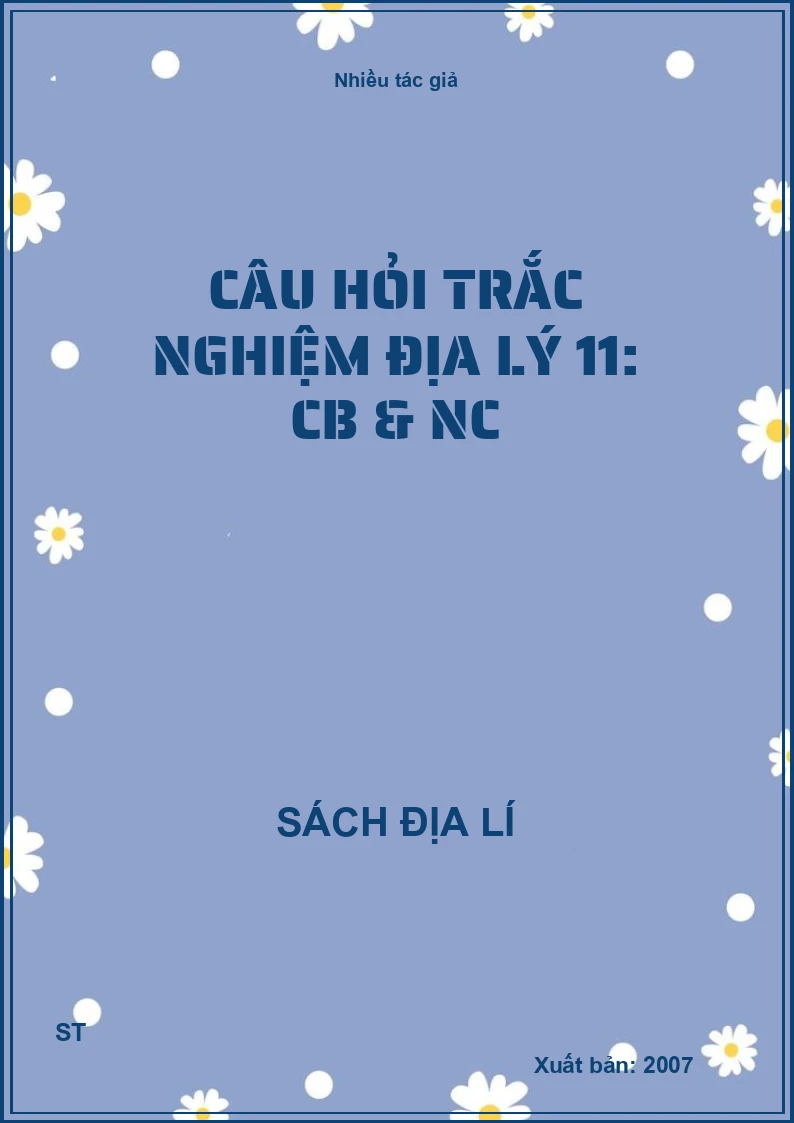 Câu hỏi trắc nghiệm địa lý 11: CB & NC