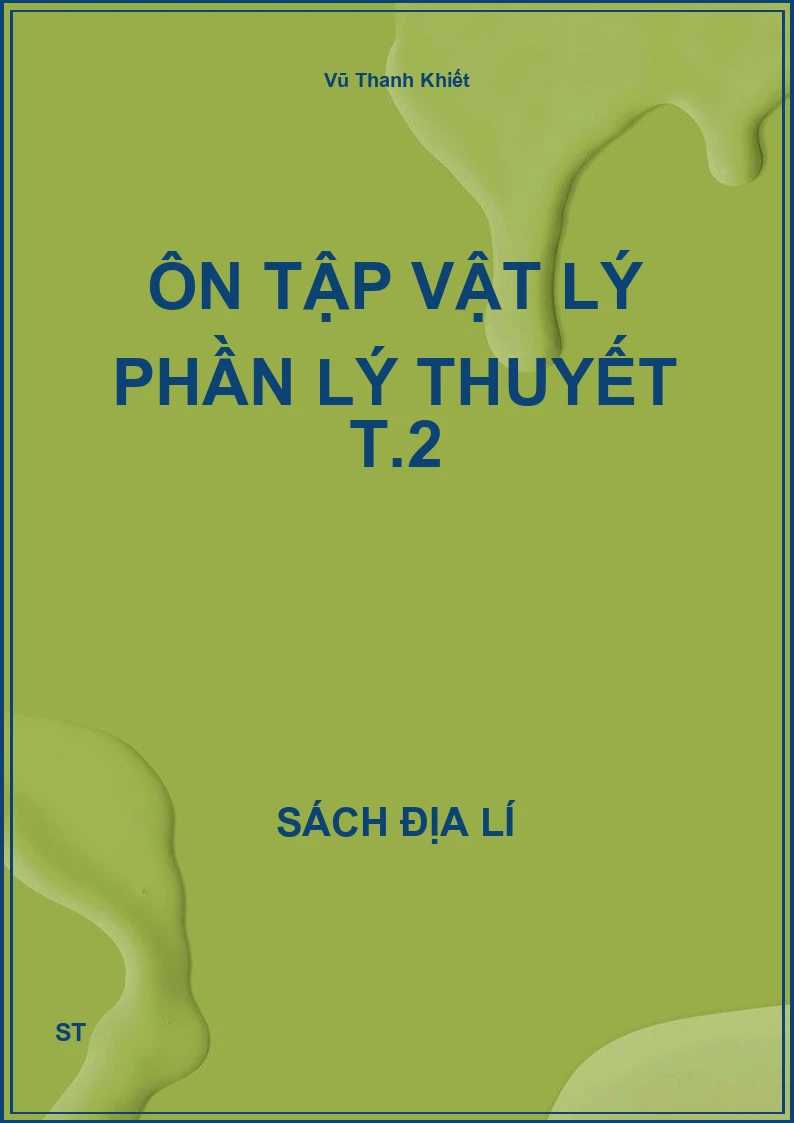 Ôn tập vật lý phần lý thuyết T.2