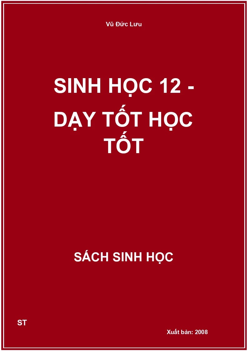 Sinh học 12 - dạy tốt học tốt