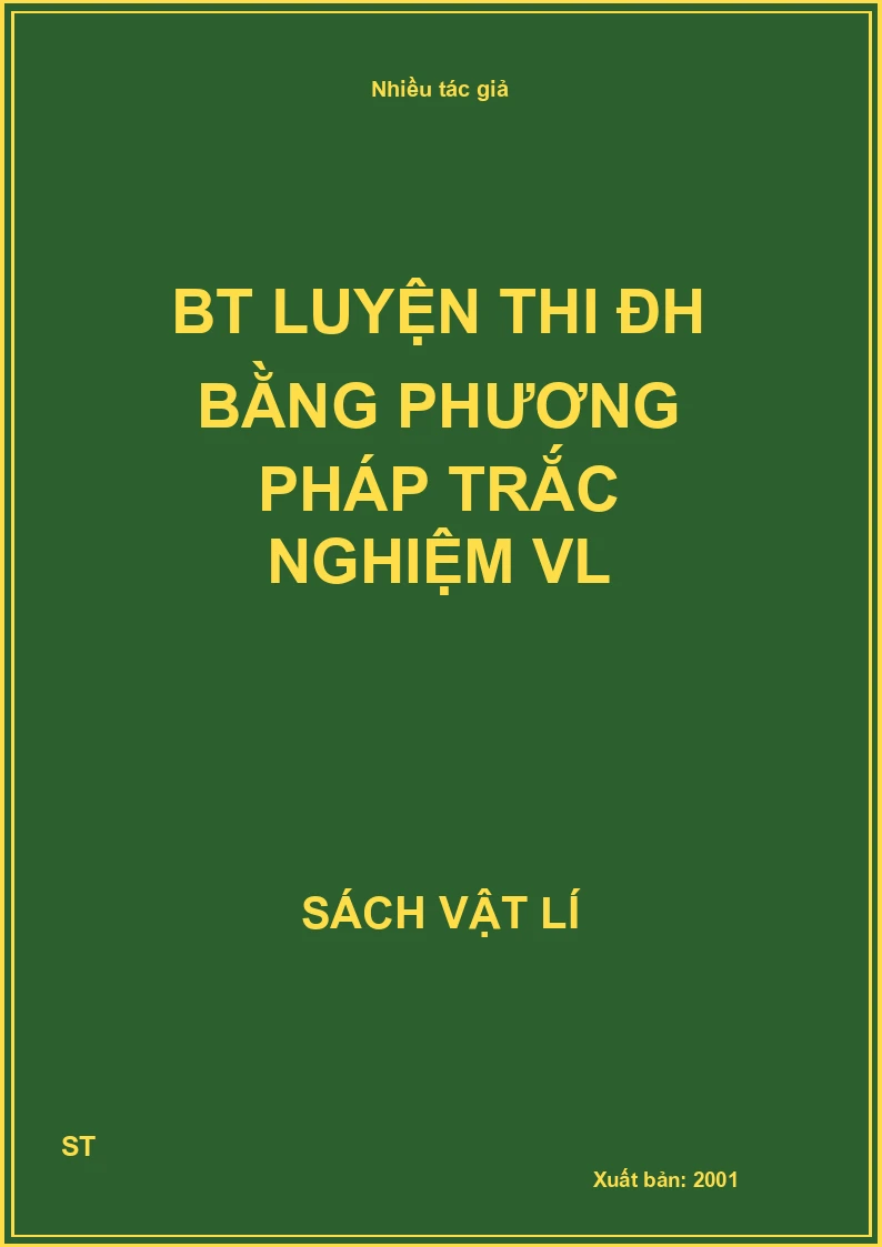 BT luyện thi ĐH bằng phương pháp trắc nghiệm VL