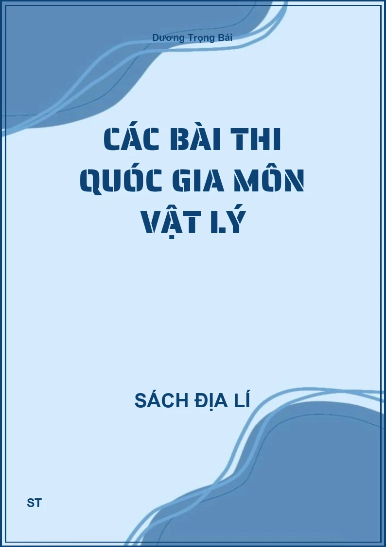 Các bài thi Quóc gia môn vật lý