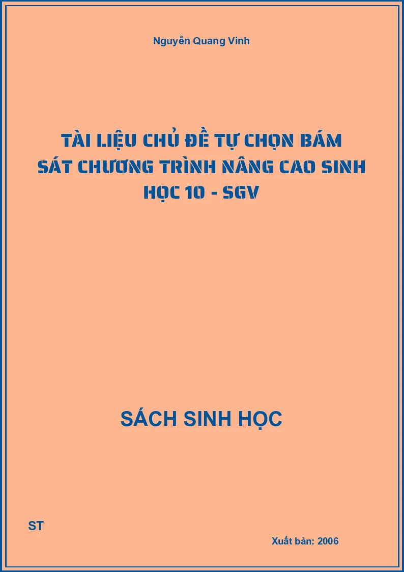 Tài liệu chủ đề tự chọn bám sát chương trình nâng cao sinh học 10 - SGV