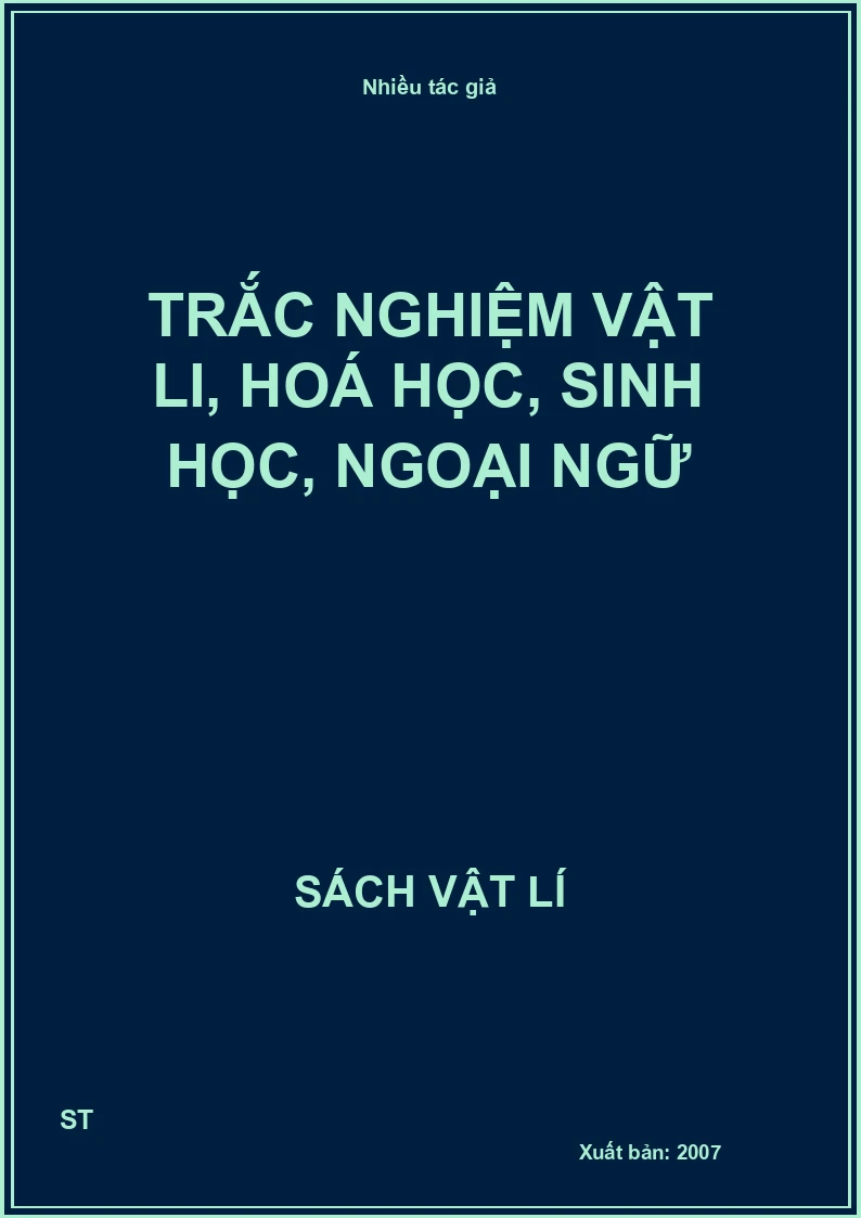 Trắc nghiệm Vật li, hoá học, sinh học, ngoại ngữ