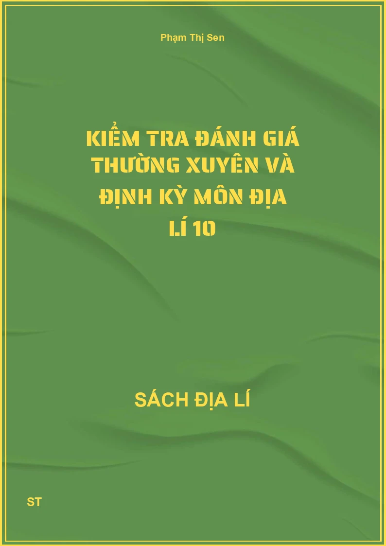Kiểm tra đánh giá thường xuyên và định kỳ môn địa lí 10