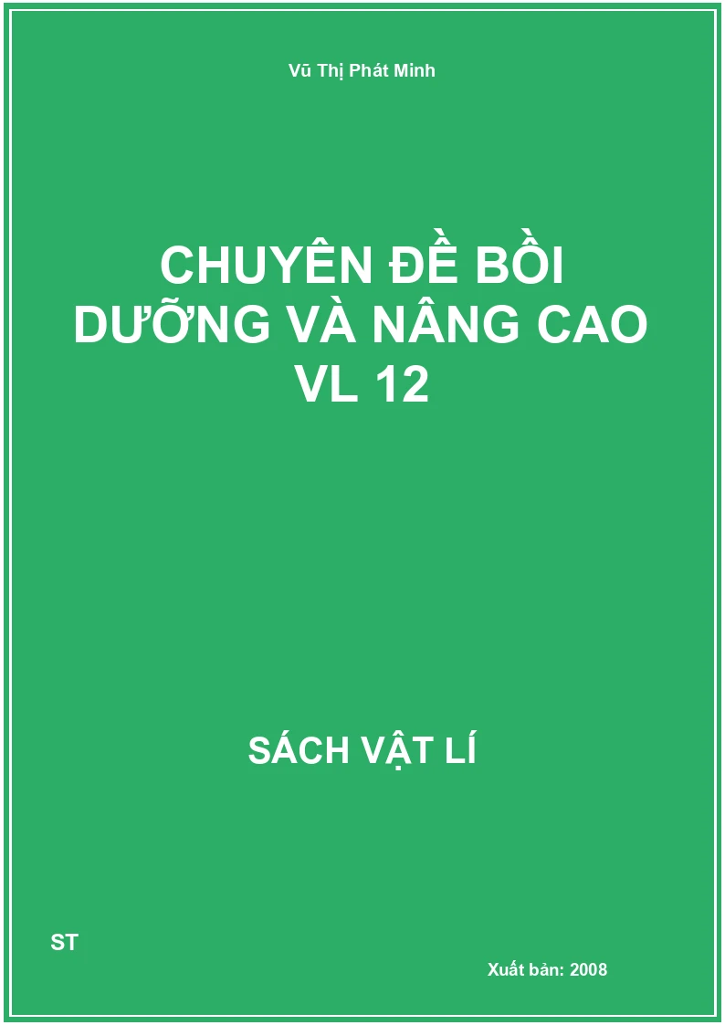 Chuyên đề bồi dưỡng và nâng cao VL 12