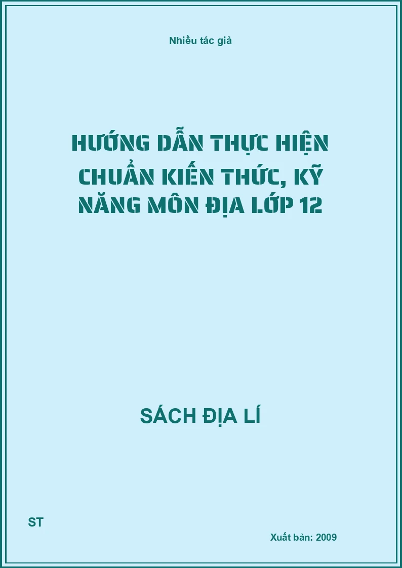 Hướng dẫn thực hiện chuẩn kiến thức, kỹ năng môn địa lớp 12