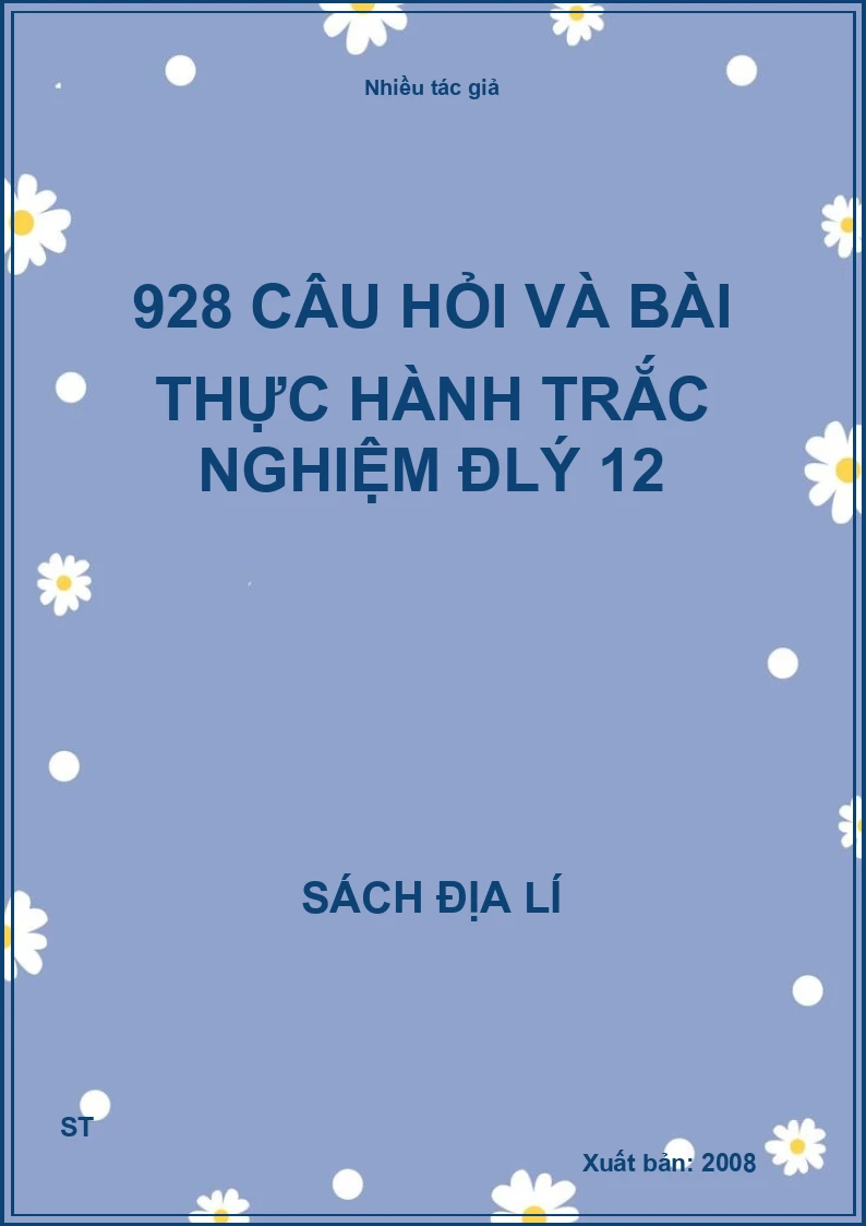 928 câu hỏi và bài thực hành trắc nghiệm đlý 12