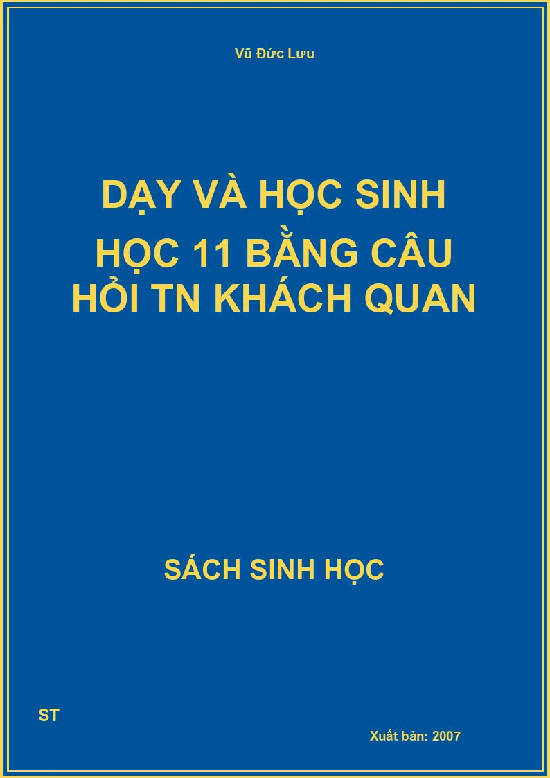 Dạy và học sinh học 11 bằng câu hỏi TN khách quan