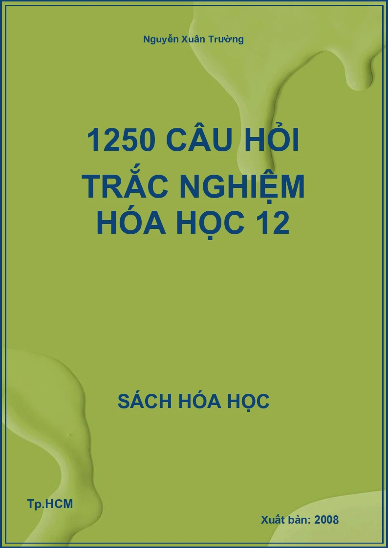 1250 câu hỏi trắc nghiệm hóa học 12