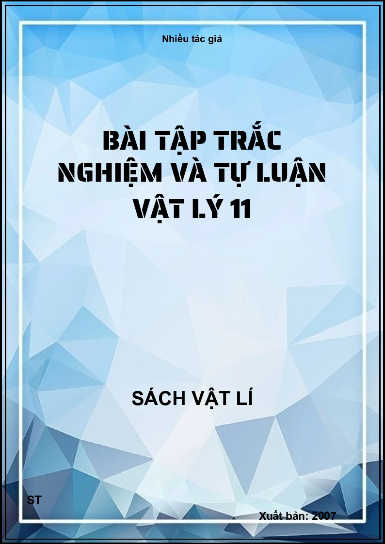 Bài tập trắc nghiệm và tự luận Vật lý 11