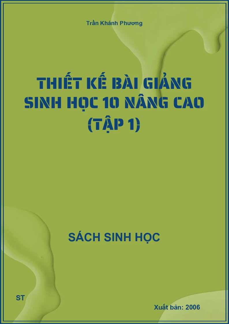 Thiết kế bài giảng sinh học 10 nâng cao (tập 1)