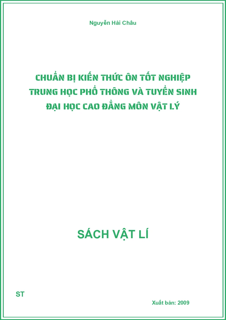 chuẩn bị kiến thức ôn tốt nghiệp trung học phổ thông và tuyển sinh đại học cao đẳng môn Vật lý