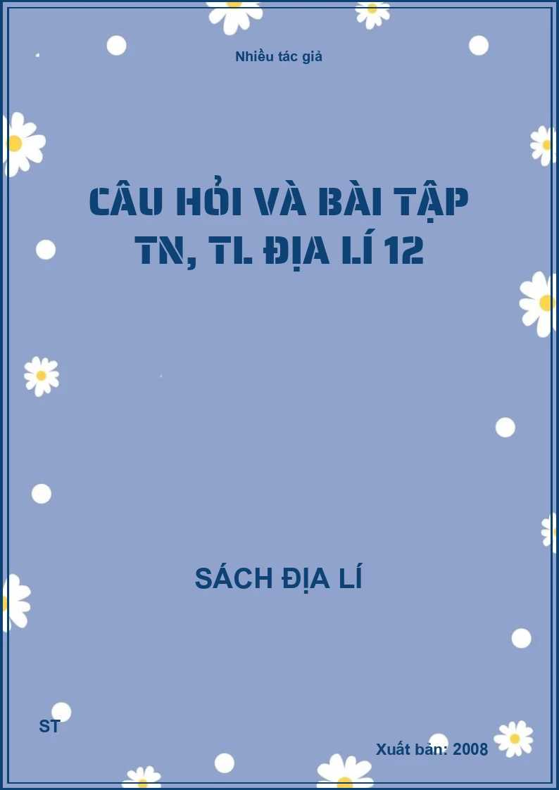 Câu hỏi và bài tập TN, TL địa lí 12