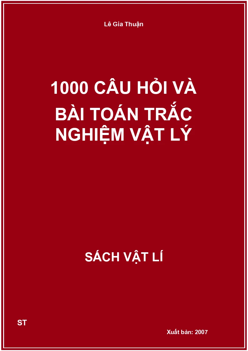 1000 câu hỏi và bài toán trắc nghiệm vật lý