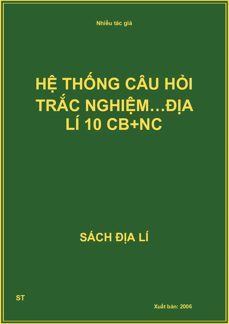 Hệ thống câu hỏi trắc nghiệm…địa lí 10 CB+NC