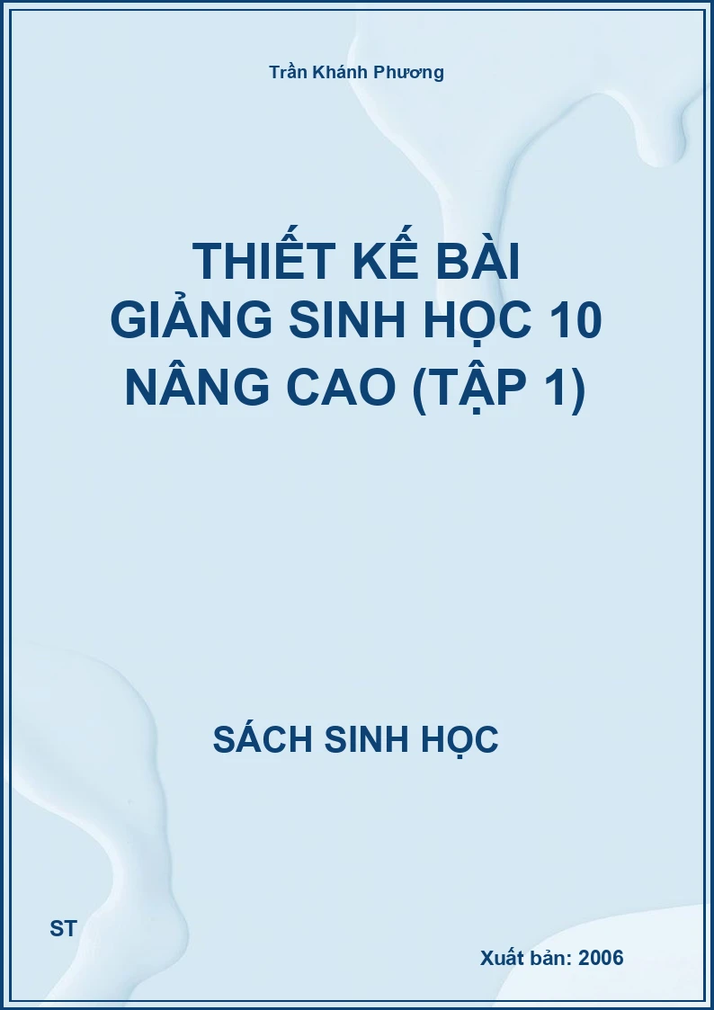 Thiết kế bài giảng sinh học 10 nâng cao (tập 1)