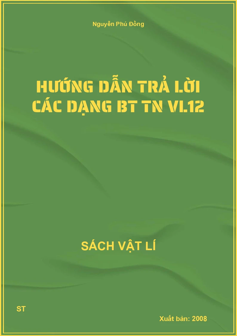Hướng dẫn trả lời các dạng BT TN VL12