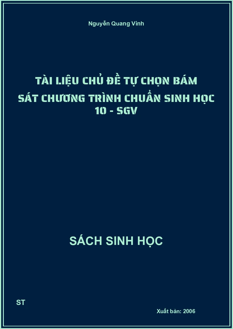 Tài liệu chủ đề tự chọn bám sát chương trình chuẩn sinh học 10 - SGV