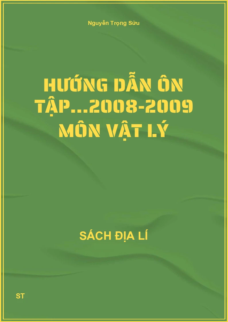 Hướng dẫn ôn tập…2008-2009 môn vật lý