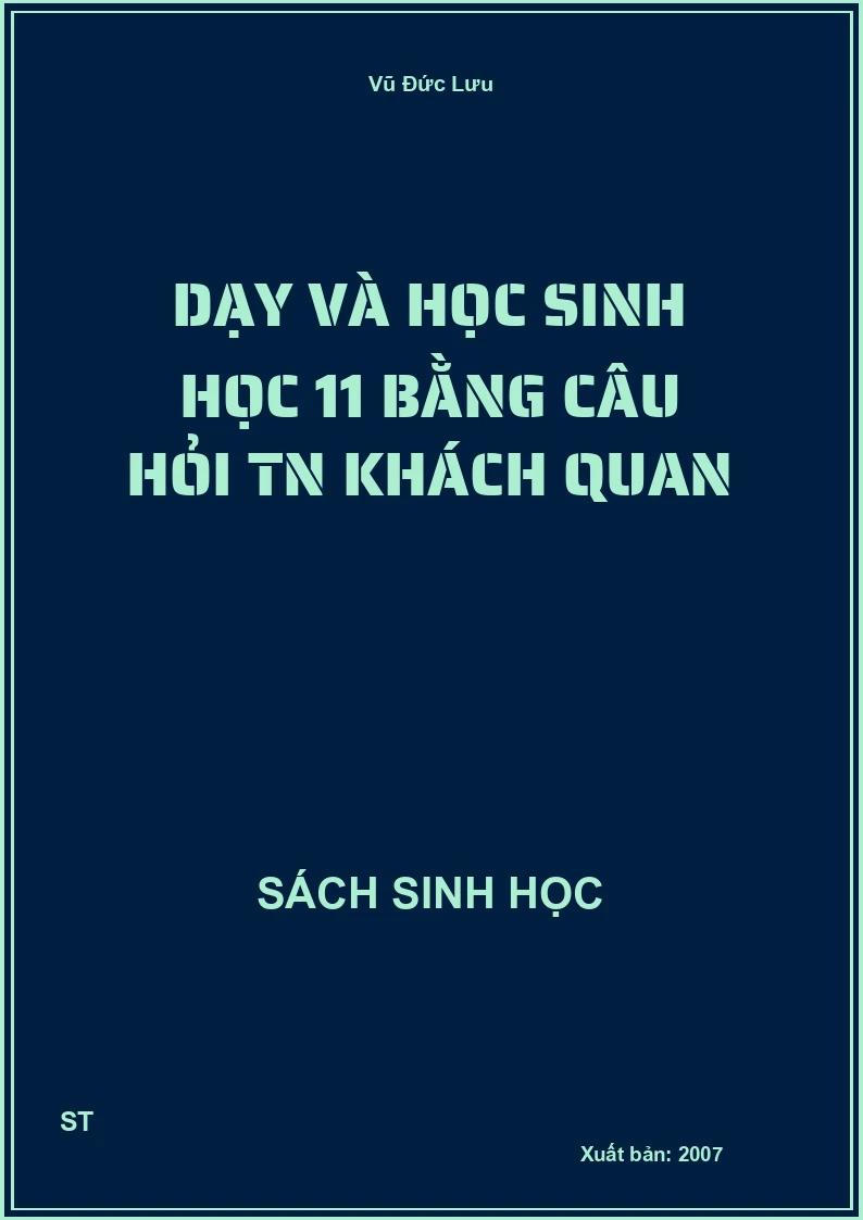 Dạy và học sinh học 11 bằng câu hỏi TN khách quan