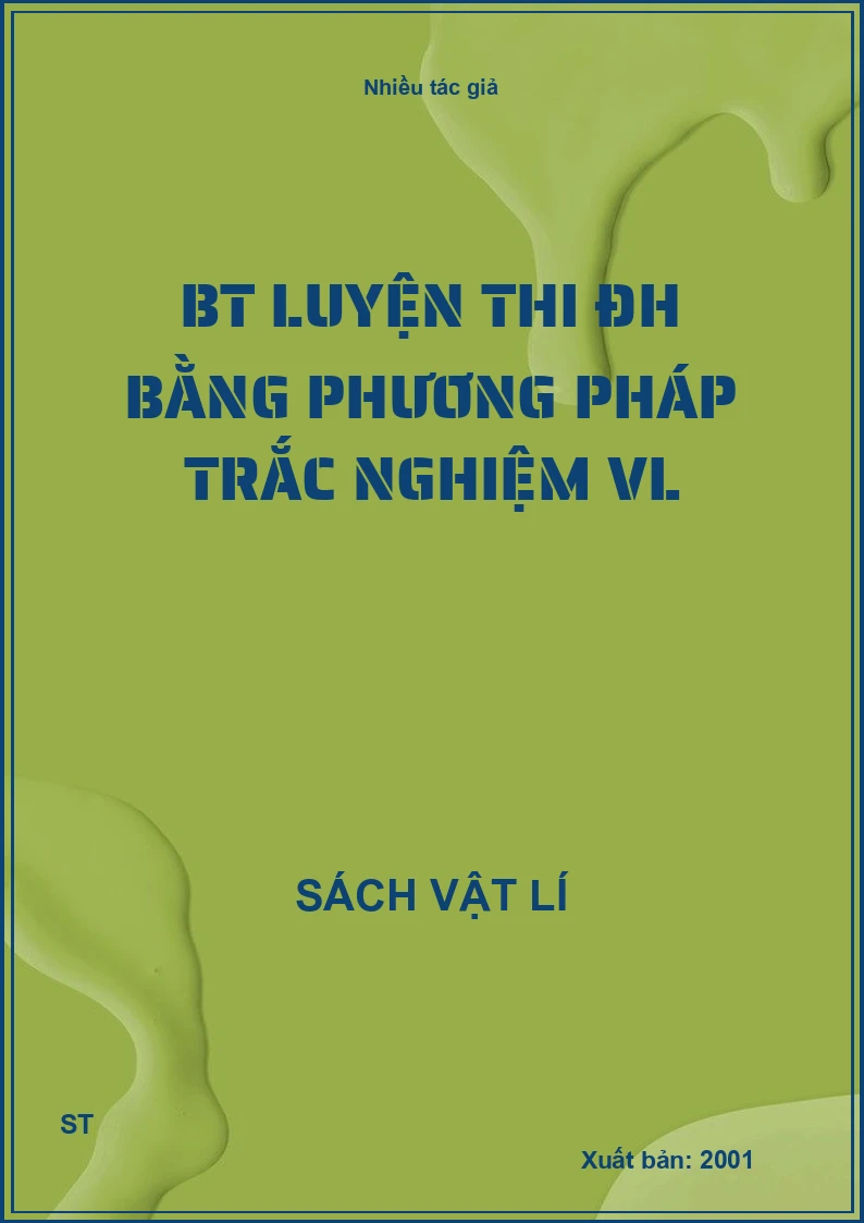 BT luyện thi ĐH bằng phương pháp trắc nghiệm VL