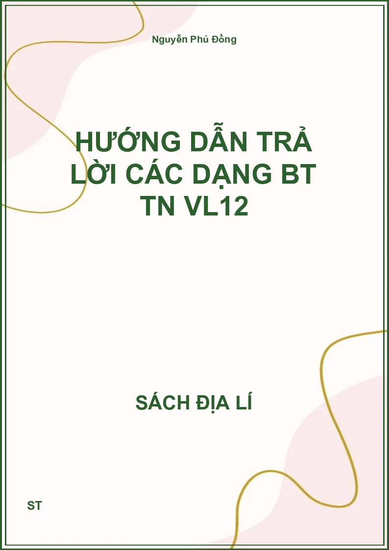 Hướng dẫn trả lời các dạng BT TN VL12