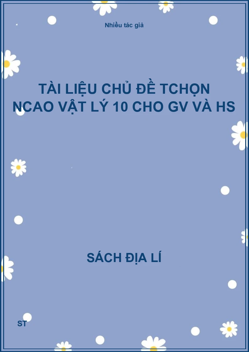 Tài liệu chủ đề Tchọn Ncao vật lý 10 cho GV và HS