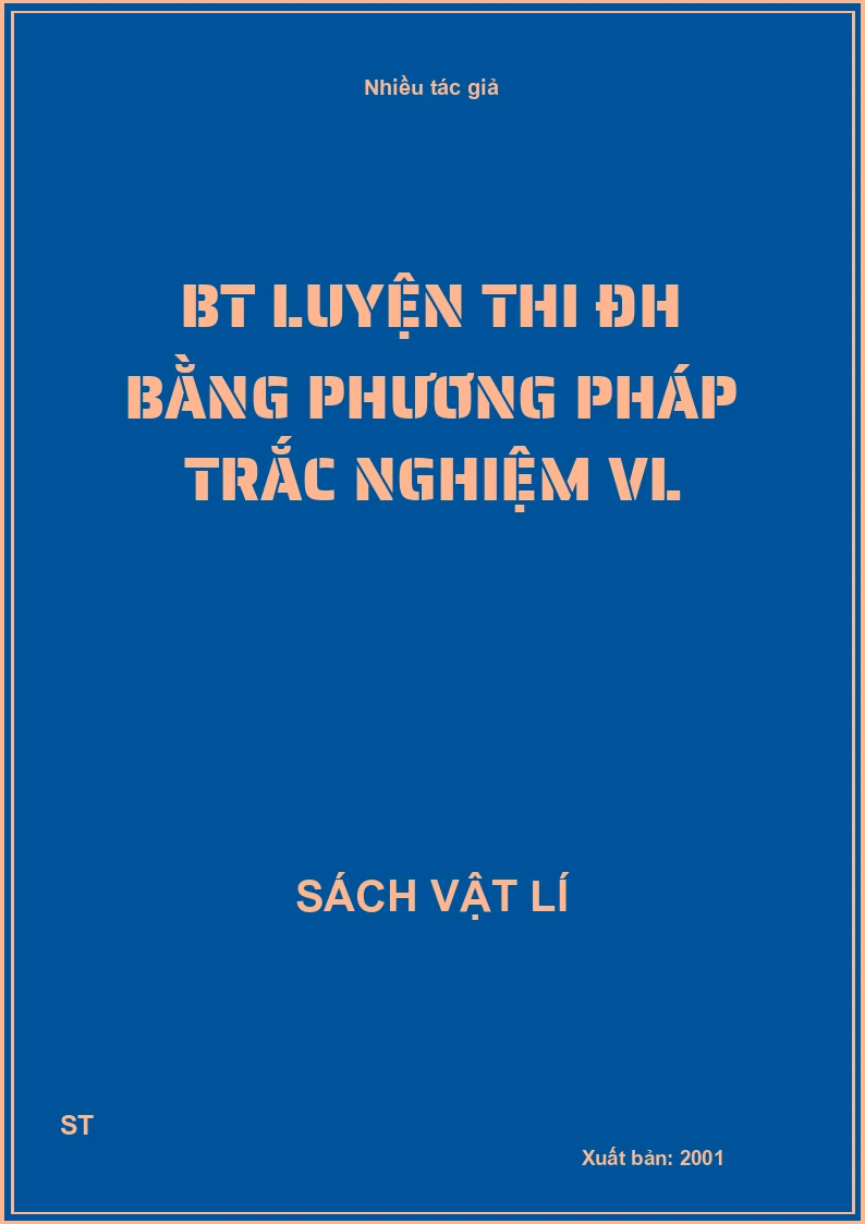 BT luyện thi ĐH bằng phương pháp trắc nghiệm VL