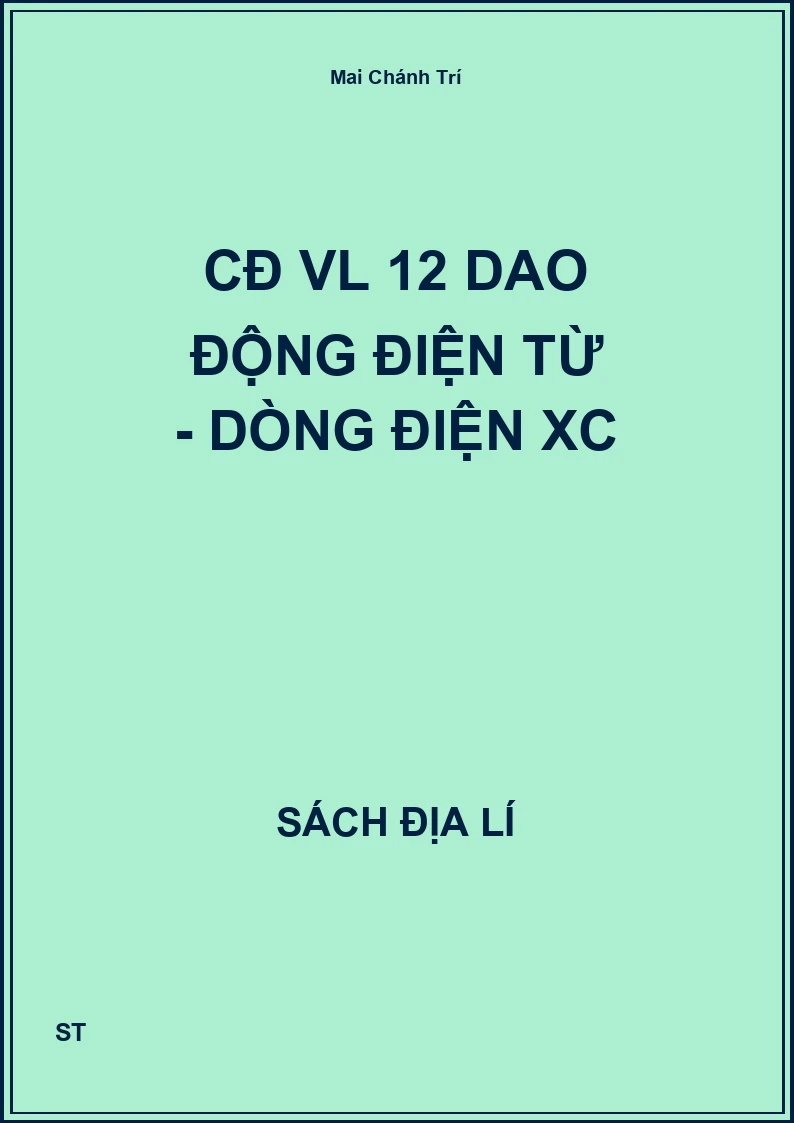 CĐ VL 12 Dao động điện từ - dòng điện XC
