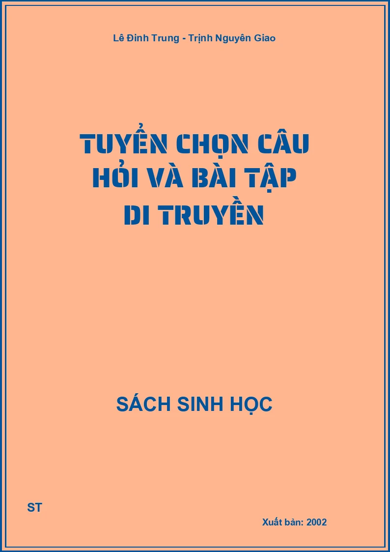 Tuyển chọn câu hỏi và bài tập di truyền