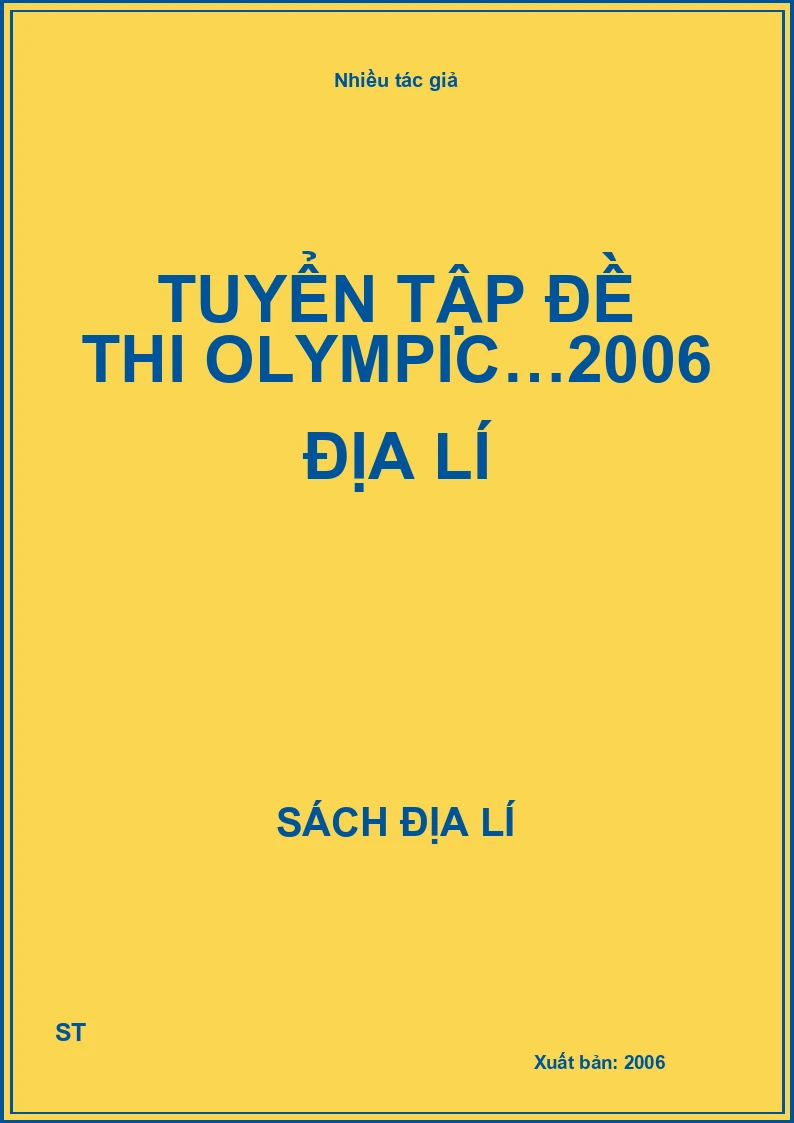 Tuyển tập đề thi Olympic…2006 Địa lí