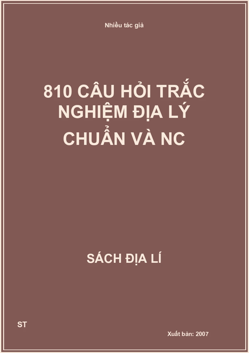 810 câu hỏi trắc nghiệm địa lý chuẩn và NC
