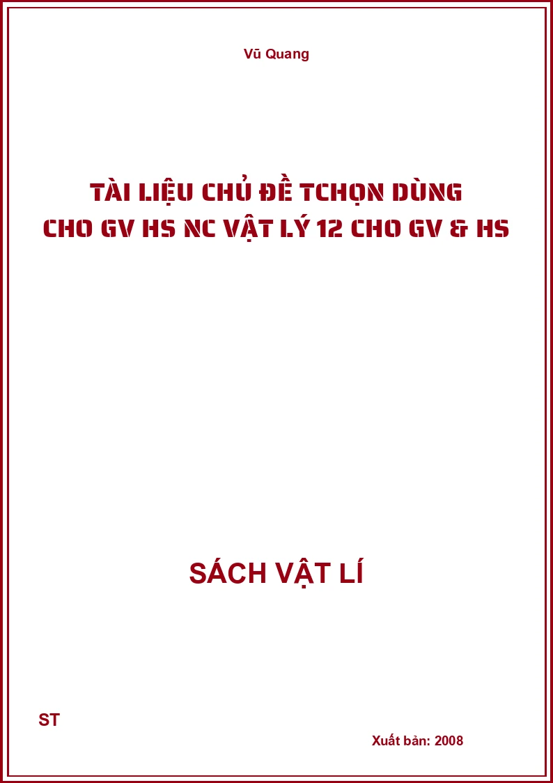 Tài liệu chủ đề Tchọn dùng cho GV HS Nc vật lý 12 cho GV & HS