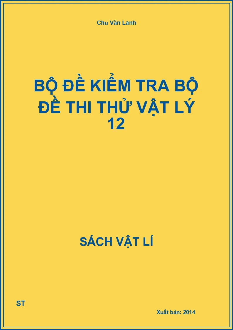 Bộ đề kiểm tra bộ đề thi thử vật lý 12