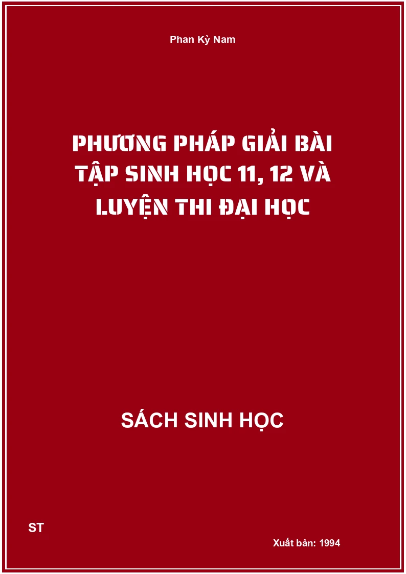 Phương pháp giải bài tập sinh học 11, 12 và luyện thi đại học